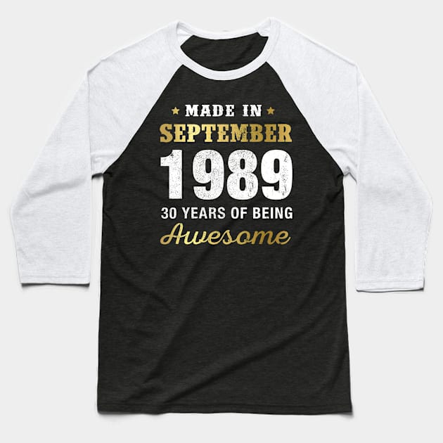 Made in September 1989 30 Years Of Being Awesome Baseball T-Shirt by garrettbud6